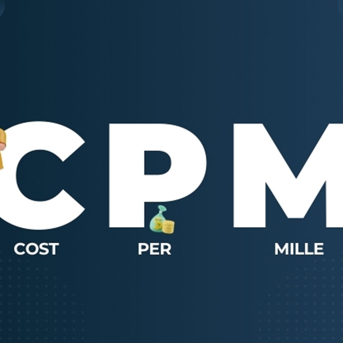 CPM là gì? Các chỉ số cần biết trong quảng cáo